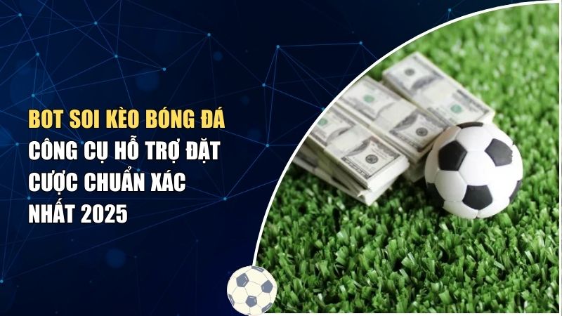 Bot Soi Kèo Bóng Đá