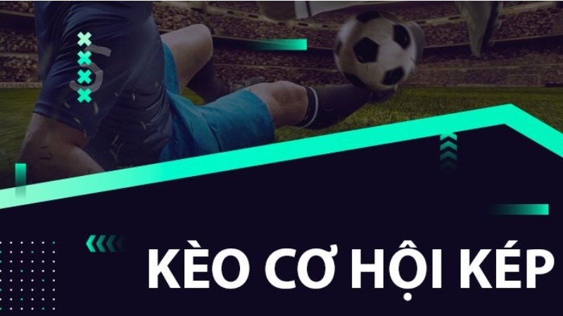 Tùy vào khả năng của anh em mà lựa chọn chơi kèo cơ hội kép