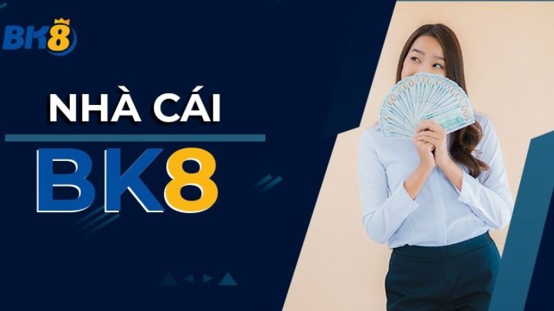 BK8 là một trong những nhà cái uy tín, chuyên nghiệp trên thị trường