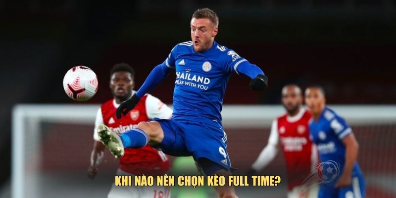 Khi nào nên chọn kèo full time?